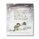 What to do with a Problem