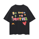Be Good To Your Mother Oversize Tee | Black Beauty-MAKU THE LABEL-S- Tiny Trader - Gold Coast Baby Shop